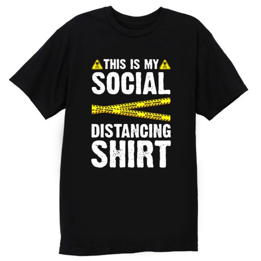 Caution Tape This Is My Social Distancing T Shirt