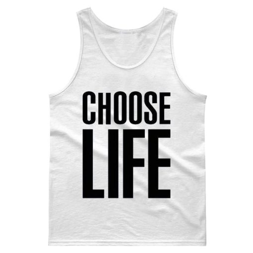 Choose Life Funny Quotes Tank Top