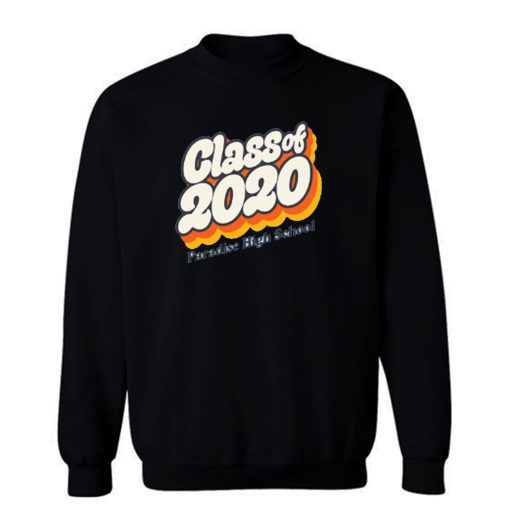 Class Of 2020 Paradise High School Sweatshirt