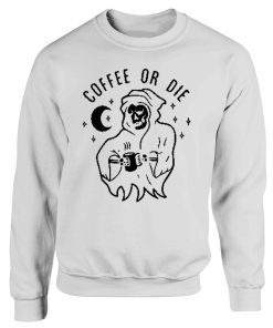 Coffee Or Die Death Angel Meme Sweatshirt