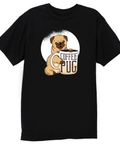 Coffee Pug Dogs Coffee Lovers T Shirt