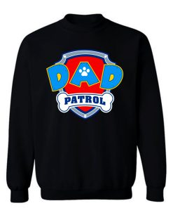 DAD Patrol Parody Paw Patrol Family Sweatshirt