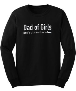 Dad Of Girls Out Numbered Long Sleeve