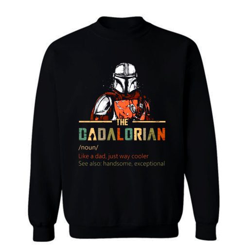 Dadalorian like a Dad just way cooler Star Wars The Mandalorian Sweatshirt