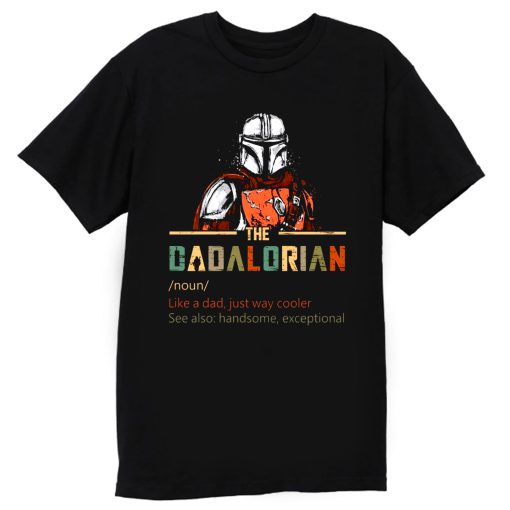 Dadalorian like a Dad just way cooler Star Wars The Mandalorian T Shirt