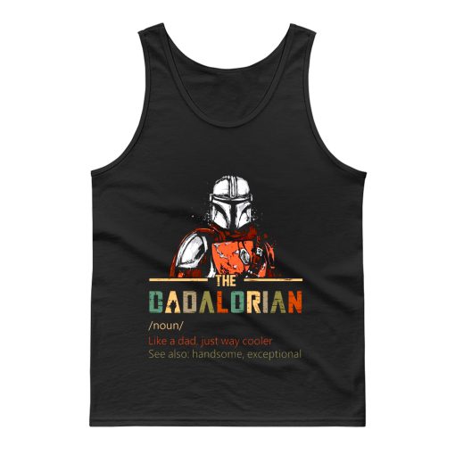 Dadalorian like a Dad just way cooler Star Wars The Mandalorian Tank Top