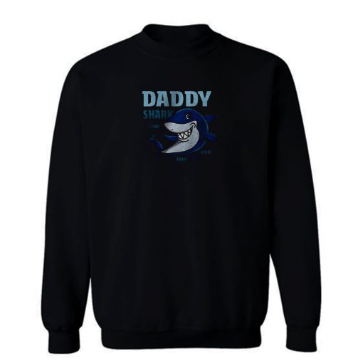 Daddy Shark Doo Doo Doo Daddy Sweatshirt