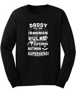 DaddyYou Are Iron Man HulkSuperman Batman My Daddy My hero Long Sleeve