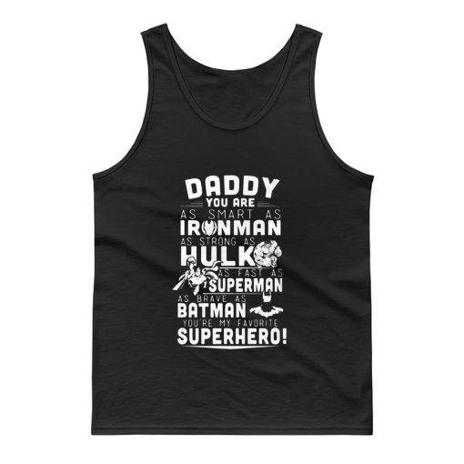 DaddyYou Are Iron Man HulkSuperman Batman My Daddy My hero Tank Top