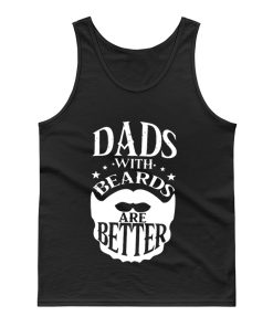 Dads with Beards are Better Fathers Day Tank Top