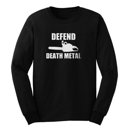 Defend Death Metal Machine Long Sleeve