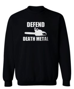 Defend Death Metal Machine Sweatshirt