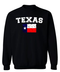 Distressed Texas Flag Texan Pride The Lonestar State Sweatshirt