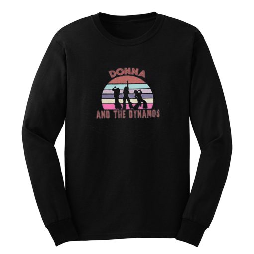 Donna And The Dynamos Music Band Long Sleeve
