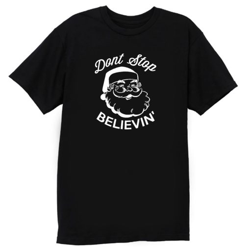 Dont Stop Beevein Father Christmas Xmas T Shirt