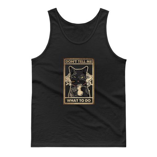 Dont Tell Me What To Do Smokey Cats Tank Top