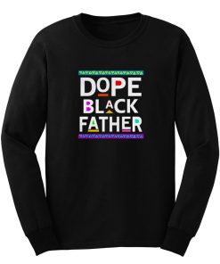 Dope Black Father Long Sleeve
