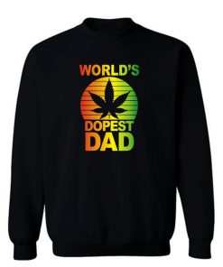 Dopest Dad Dope Funny Sweatshirt