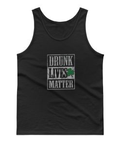 Drunk Lives Matters Tank Top