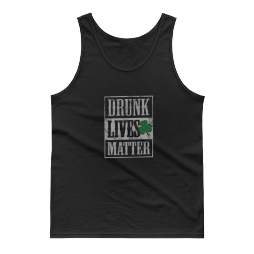 Drunk Lives Matters Tank Top
