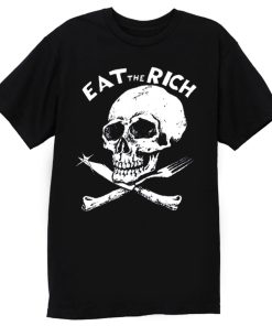 EAT The RICH Punk Band Socialist Socialism T Shirt