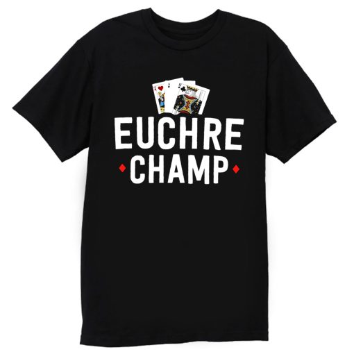 Euchre Champ Euchre Tournament T Shirt