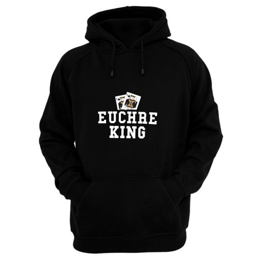 Euchre King Funny Euchre Player Hoodie