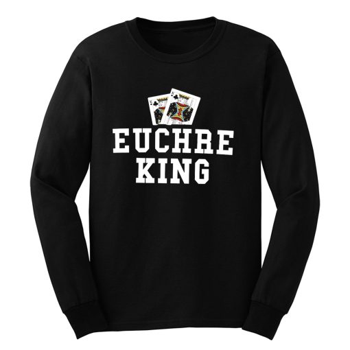 Euchre King Funny Euchre Player Long Sleeve