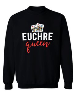 Euchre Queen Funny Euchre Game Sweatshirt