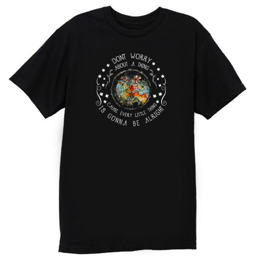 Every Little Thing Is Gonna Be Alright Hippie T Shirt