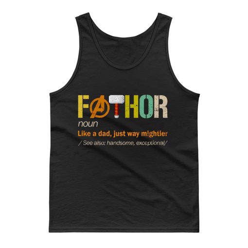 FATHOR Noun Like A Dad Just Way Mightier Tank Top