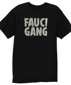 Fauci Gang T Shirt