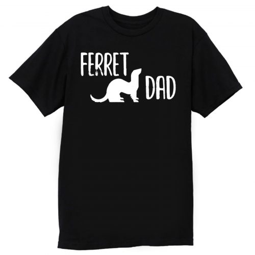 Ferret Dad Pet Ferret T Shirt