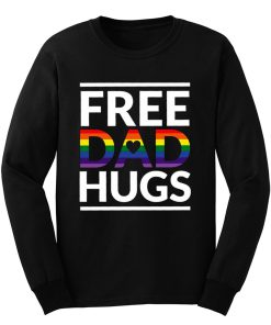 Free Dad Hugs LGBT Dad LGBT Awareness LGBT Pride Long Sleeve