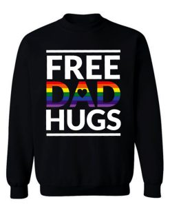 Free Dad Hugs LGBT Dad LGBT Awareness LGBT Pride Sweatshirt