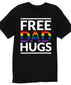 Free Dad Hugs LGBT Dad LGBT Awareness LGBT Pride T Shirt