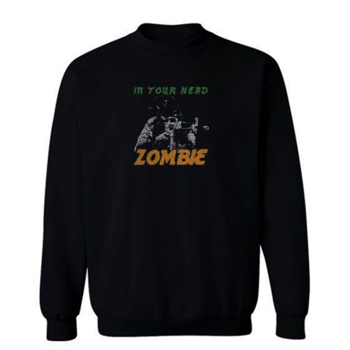 From The Cranbarries Song Zombie Sweatshirt