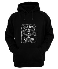 Fuck Elvis LEMMY Is King Hoodie