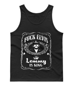 Fuck Elvis LEMMY Is King Tank Top