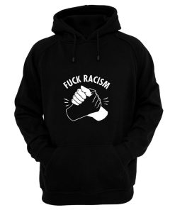 Fuck Racism Peace Love Hoodie