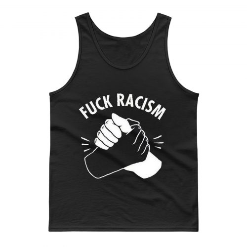 Fuck Racism Peace Love Tank Top