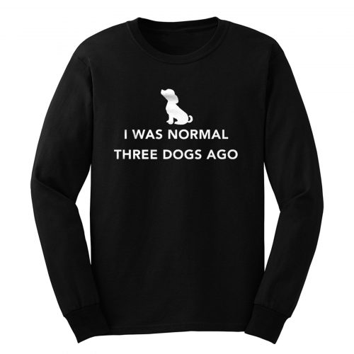 Funny Dog Lover Quotes Long Sleeve