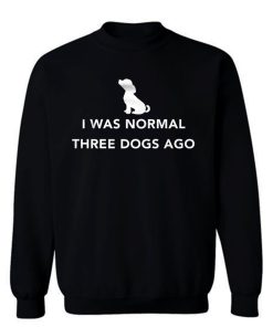 Funny Dog Lover Quotes Sweatshirt
