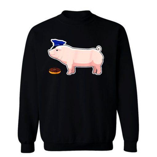 Funny Police Officer Pig Cop and Doughnut Sweatshirt