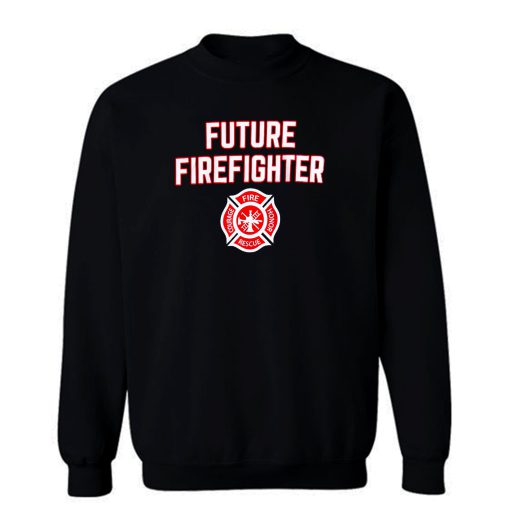 Future Firefighter Sweatshirt