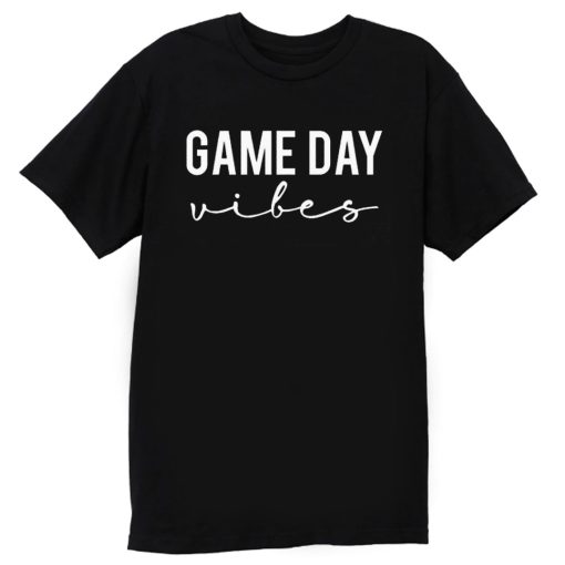 Game Day Vibes T Shirt