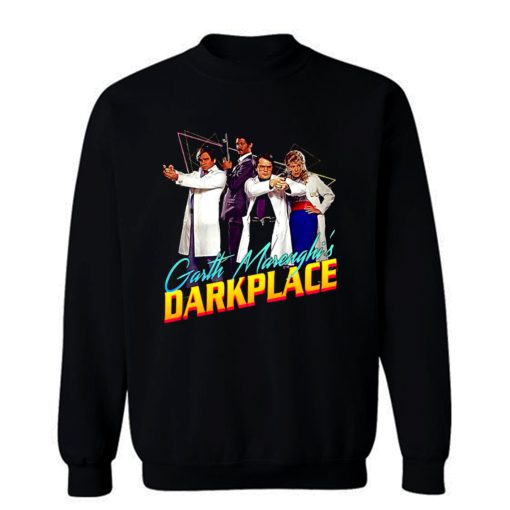 Garth Marenghis Darkplace 80s Version TV Series Sweatshirt