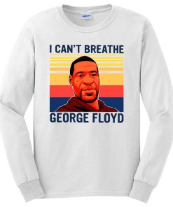 George Floyd I Cant Breathe Vintage Long Sleeve