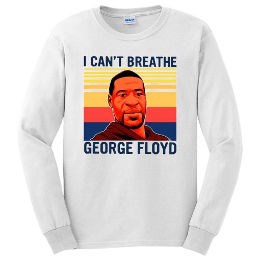 George Floyd I Cant Breathe Vintage Long Sleeve