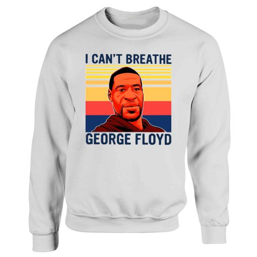 George Floyd I Cant Breathe Vintage Sweatshirt